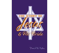 The Story of Jesus & His Bride