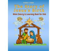The Story of Jesus’s Birth - A Bible Coloring & Learning Book for Kids: Teach Faith Through Fun Christmas Art: Bible coloring and learning book for children