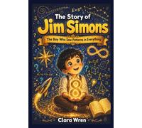 The Story Of Jim Simons: The boy Who Saw Patterns in Everything