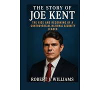 The story of Joe Kent: The Rise and Reckoning of a Controversial National Security Leader