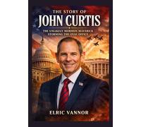 The story of John Curtis: The Unlikely Mormon Maverick Storming the Oval Office