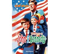 The Story of John F. Kennedy: An Inspiring Story for Kids in Farsi and English