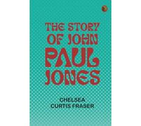 The Story of John Paul Jones