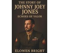 The Story of Johnny Joey Jones: Echoes of Valor