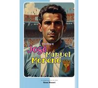 The Story of José Manuel Moreno: An Inspiring Story for Kids