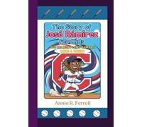 The story of Josè Ramírez for kids: The boy who played baseball like a hero