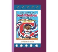 The story of Josè Ramírez for kids: The boy who played baseball like a hero