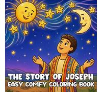 The Story of Joseph Easy Comfy Coloring Book: Kid-Friendly Bible Coloring Pages from Genesis - Faith-Based Activity Book for Ages 3-8, Sunday School, Homeschool & Travel