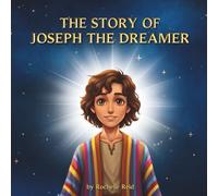 The Story of Joseph the Dreamer (Heroes of Faith - Bible Stories Series)