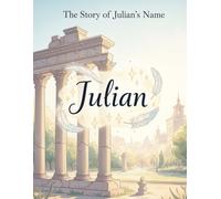 The Story of Julian's Name (The Stories of Most popular English Names)
