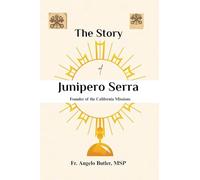 The Story of Junípero Serra