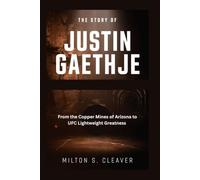 The Story of Justin Gaethje: From the Copper Mines of Arizona to UFC Lightweight Greatness