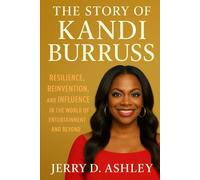 The Story Of Kandi Burruss: Resilience, Reinvention, and Influence in the World of Entertainment and Beyond