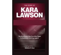 The Story of Kara Lawson: The Remarkable Rise from Elite Player to Basketball Coaching Legend