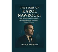 The story of Karol Nawrocki: From Medicine to the Senate Floor - The Unyielding Journey of America's Maverick Reformer