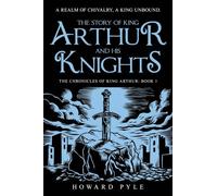The Story of King Arthur and his Knights