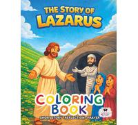 The Story of Lazarus: A Short Illustrated Bible Story and Coloring Book for Children | 8.5 x 11 inches, 45 Pages | Single-sided coloring pages | Perfect for crayons and colored pencils