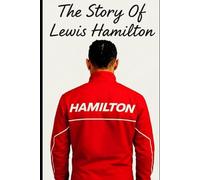 The Story of Lewis Hamilton