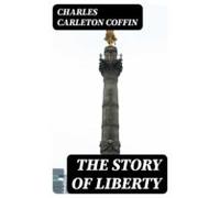 The Story Of Liberty (ebook)