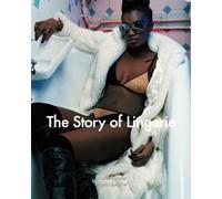 The Story Of Lingerie: Seduction, fashion, and the secrets of fabric