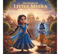THE STORY OF LITTLE MEERA: The Princess Who Loved Krishna