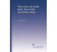 The story of Little Nell, from Old Curiosity shop
