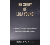 THE STORY OF LOLA YOUNG: A Journey of Triumph, Vulnerability, and the Power of Authenticity in Music