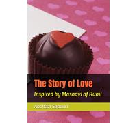 The Story of Love: Inspired by Masnavi of Rumi