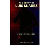 The story of Luis Suárez: Goal on his blood (MORE THAN A CLUB)