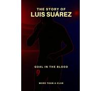 The story of Luis Suárez: Goal on his blood (MORE THAN A CLUB)