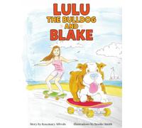 The Story of Lulu The Bull Dog and Blake