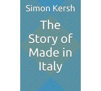 The Story of Made in Italy: By Simon Kersh