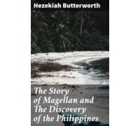 The Story Of Magellan And The Discovery Of The Philippines (ebook)