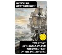 The Story Of Magellan And The Discovery Of The Philippines (ebook)