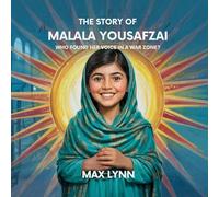 The Story of Malala Yousafzai: Who Found Her Voice in a War Zone?: 5 (People Worth Reading about for Kids)