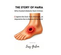 THE STORY OF MARIA, Who healed Diabetic foot 3 times: History of Healing and Care That Proved Effective for Diabetic Ulcers