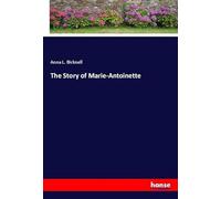 The Story of Marie-Antoinette