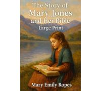 The Story of Mary Jones and Her Bible: Large Print