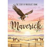 The Story of Maverick's Name (The Stories of Most popular English Names)