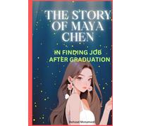 The Story of Maya Chen in Finding Job: MAYA CHEN STORY IN FINDING JOB AFTER GRADUATION