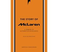 The Story of McLaren: A Tribute to Automotive Excellence (The Story of Cars)