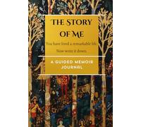 The Story of Me: A Guided Memoir Journal for Grandparents | 10 Weeks of Prompted Questions from Childhood to Legacy | You Have Lived a Remarkable Life ... to Preserve Their Story for Family