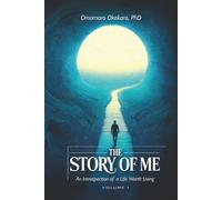 THE STORY OF ME VOLUME 1: An Introspection of a Life Worth Living