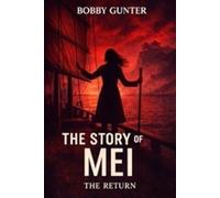 THE STORY OF MEI: THE RETURN: 2 (The Story of Mei-The Return Book Two)