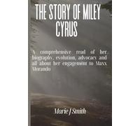 THE STORY OF MILEY CYRUS: A comprehensive read of her biography, evolution, advocacy and all about her engagement to Maxx Morando