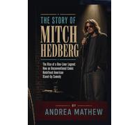 THE STORY OF MITCH HEDBERG: The Rise of a One-Liner Legend: How an Unconventional Comic Redefined American Stand-Up Comedy