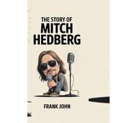 THE STORY OF MITCH HEDBERG: "Unveiling the Life, Struggles, and Impact of a Revolutionary Stand-Up Comedian"