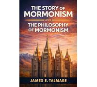 The Story of Mormonism and The Philosophy of Mormonism