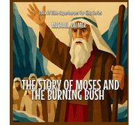 The Story Of Moses And The Burning Bush (Book of Bible Superheroes for Kids)