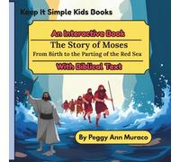 The Story of Moses from Birth to the Parting of the Red Sea: An Interactive Book With Biblical Text (Keep it Simple Kids Books with Biblical Text and Interactive Pages)